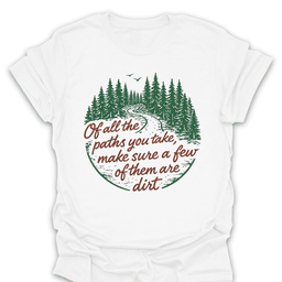 Make Some Paths Dirt Tee Gift For Hiker