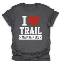 I Love Trail Maintainers T Shirt Gift For Hiker