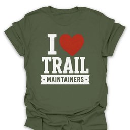I Love Trail Maintainers T Shirt Gift For Hiker