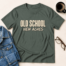 Old School New Aches T Shirt Gift For Adults