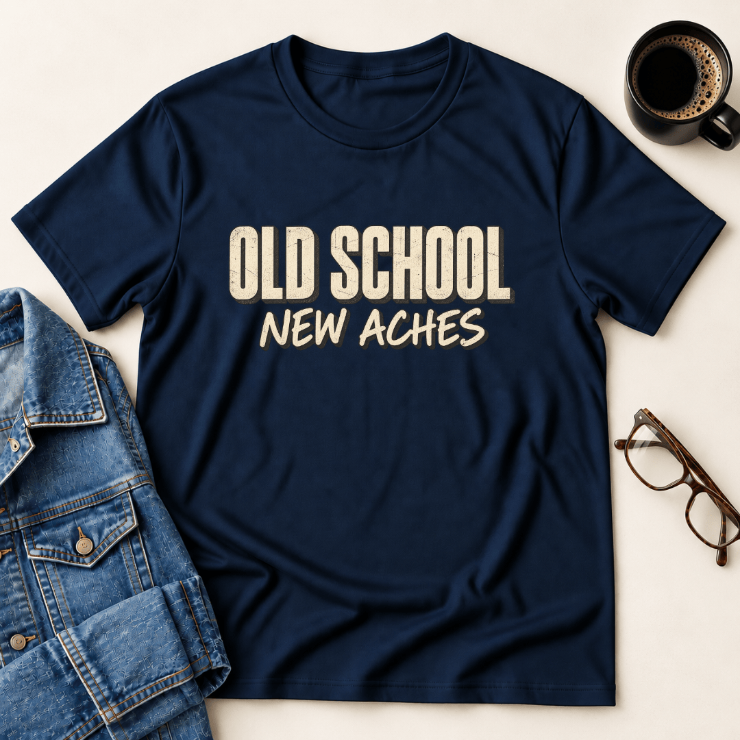 Old School New Aches T Shirt Gift For Adults