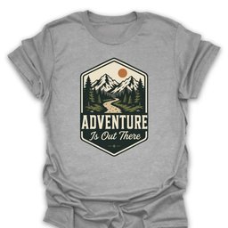 Adventure Is Out There T Shirt Gift For Hiker