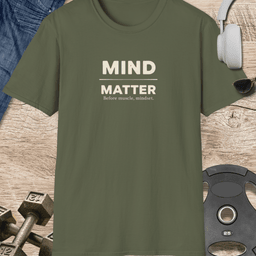 Mind Matter T Shirt Gift For Fitness Lover