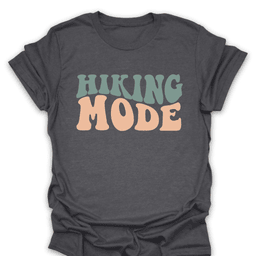 Hiking Mode T Shirt Gift For Hiker