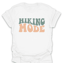 Hiking Mode T Shirt Gift For Hiker