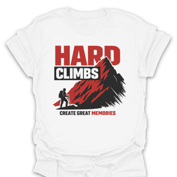 Hard Climb Great Memories Tee Gift For Hiker