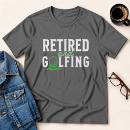 Retired And Golfing T Shirt Gift For Adults