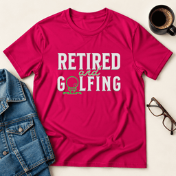 Retired And Golfing T Shirt Gift For Adults