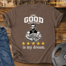 Look Good Naked And Rich Is My Dream Vintage Wash T Shirt Gift For Fitness Lover