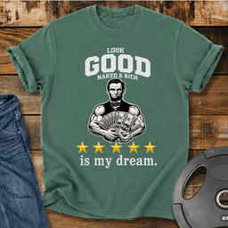 Look Good Naked And Rich Is My Dream Vintage Wash T Shirt Gift For Fitness Lover