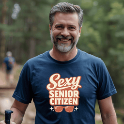 Sexy Senior Citizen T Shirt Gift For Adults