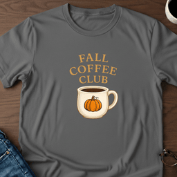 Fall Coffee Club T Shirt Gift For Adults