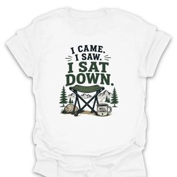 I Came I Saw T Shirt Gift For Hiker