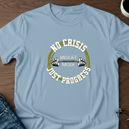No Crisis Just Progress T Shirt Gift For Adults