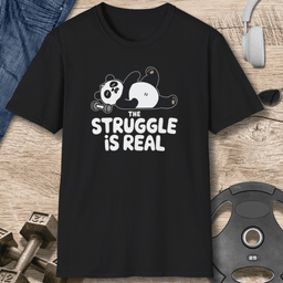 Struggle Is Real T Shirt Gift For Fitness Lover