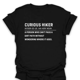 Curious Hiker Definition T Shirt Gift For Hiker
