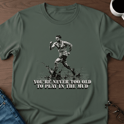 Ocr Youre Never Too Old T Shirt Gift For Adults