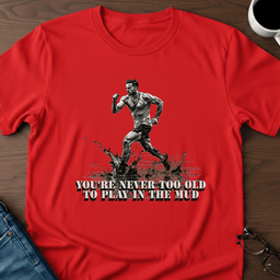 Ocr Youre Never Too Old T Shirt Gift For Adults