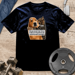 Your Trainer Finds Out T Shirt Gift For Fitness Lover