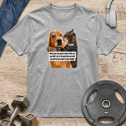 Your Trainer Finds Out T Shirt Gift For Fitness Lover