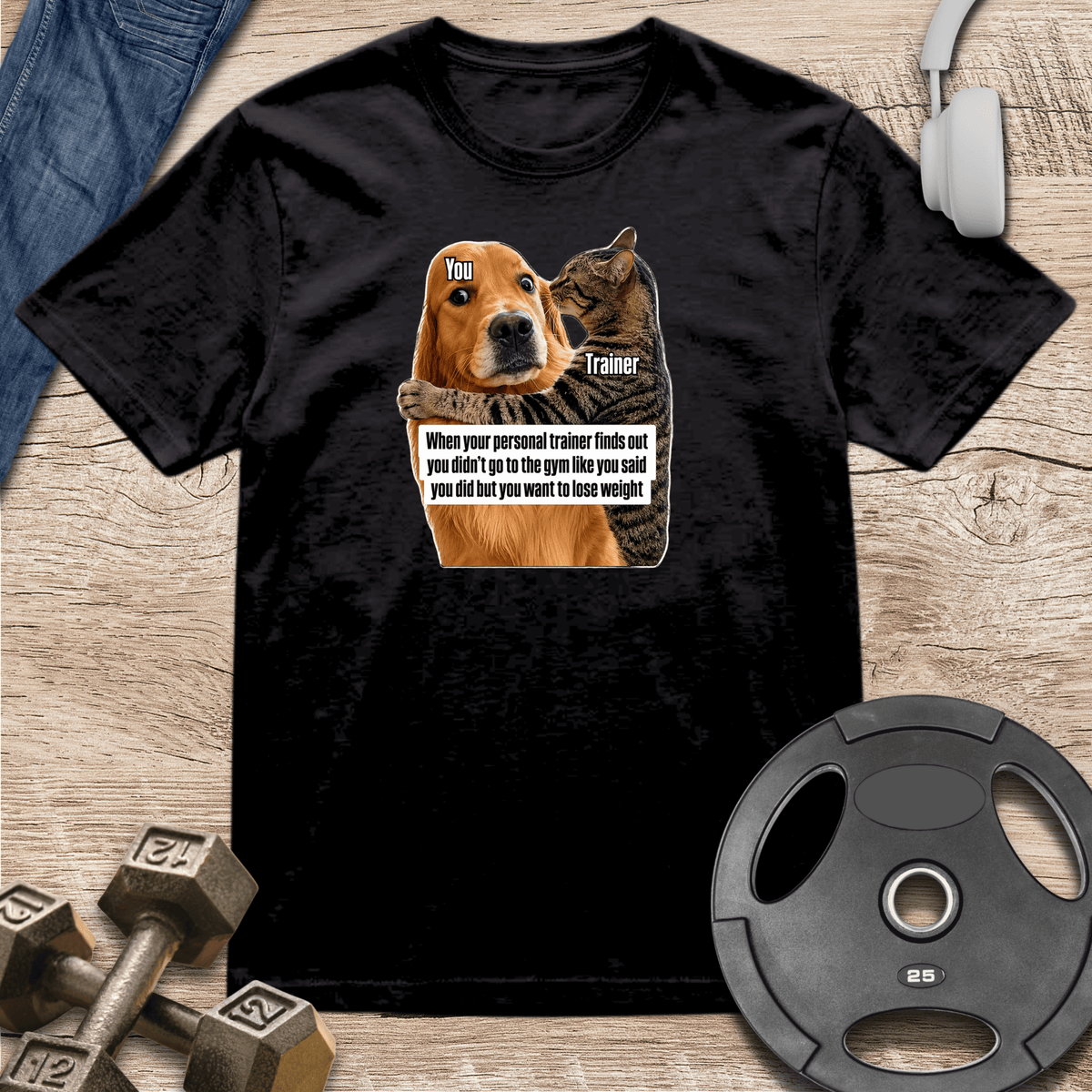 Your Trainer Finds Out T Shirt Gift For Fitness Lover