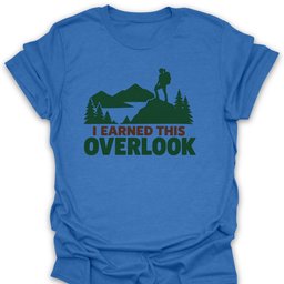 Earned This Overlook T Shirt Gift For Hiker