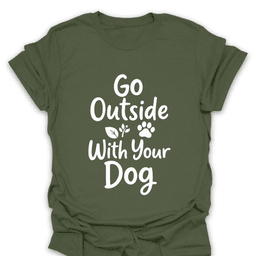 Go Outside With Your Dog T Shirt Gift For Hiker