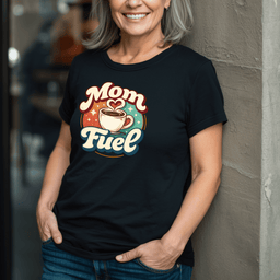 Mom Fuel T Shirt Gift For Mom