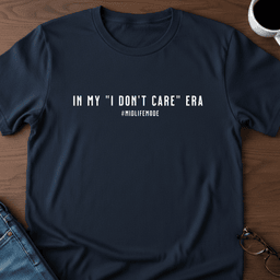 In My I Dont Care Era T Shirt Gift For Adults