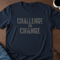 Challenge Change T Shirt Gift For Adults