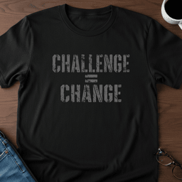 Challenge Change T Shirt Gift For Adults