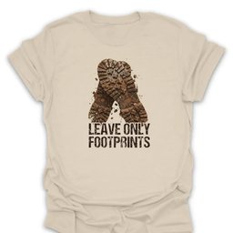 Leave Only Bootprints T Shirt Gift For Hiker