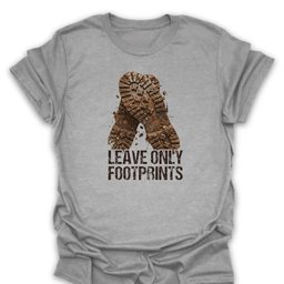 Leave Only Bootprints T Shirt Gift For Hiker