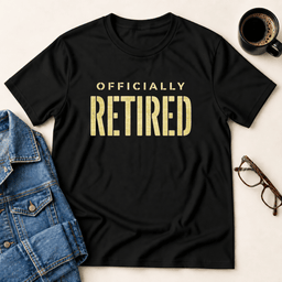 Officially Retired T Shirt Gift For Adults
