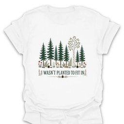 I Wasnt Planted To Fit In T Shirt Gift For Hiker