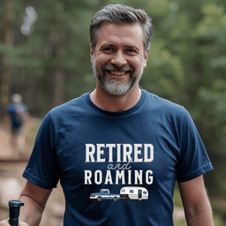 Retired And Roaming T Shirt Gift For Adults