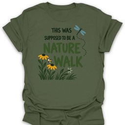 Nature Walk T Shirt Gift For Hiker