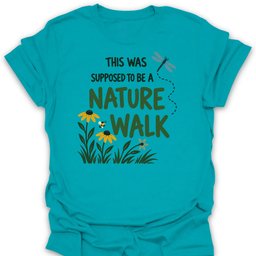 Nature Walk T Shirt Gift For Hiker