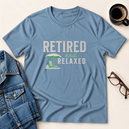 Retired And Relaxed T Shirt Gift For Adults