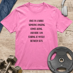 Someone Amazing Comes Along T Shirt Gift For Fitness Lover