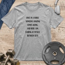 Someone Amazing Comes Along T Shirt Gift For Fitness Lover