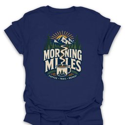 Morning Miles Coffee T Shirt Gift For Hiker