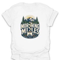 Morning Miles Coffee T Shirt Gift For Hiker