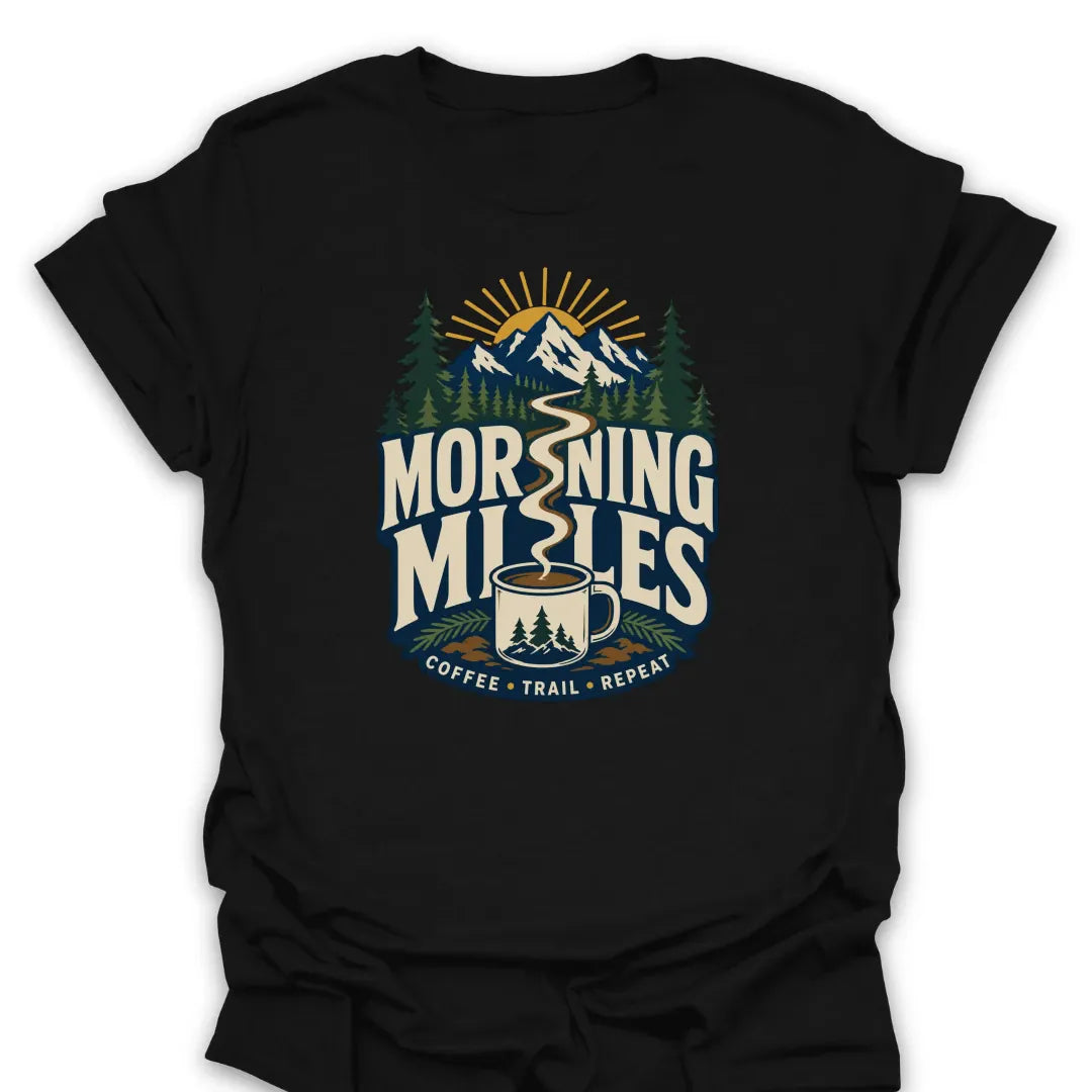 Morning Miles Coffee T Shirt Gift For Hiker