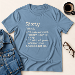 Sixty Defined Birthday T Shirt Gift For Adults