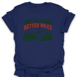 Better Miles T Shirt Gift For Hiker