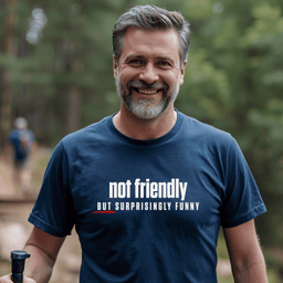 Not Friendly But Surprisingly Funny T Shirt Gift For Adults