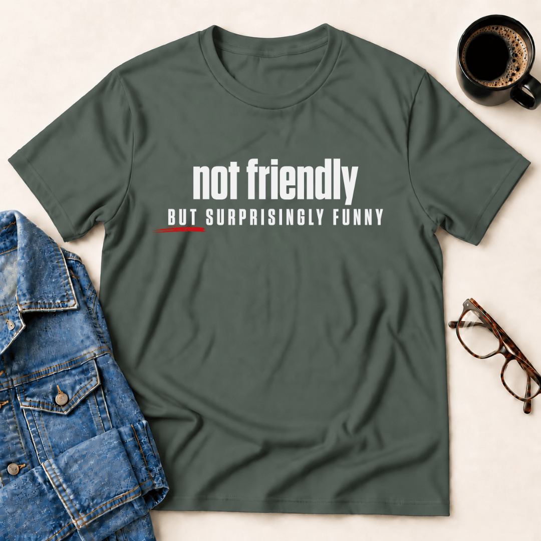 Not Friendly But Surprisingly Funny T Shirt Gift For Adults