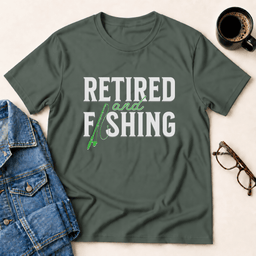 Retired And Fishing T Shirt Gift For Adults