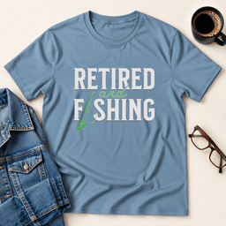 Retired And Fishing T Shirt Gift For Adults